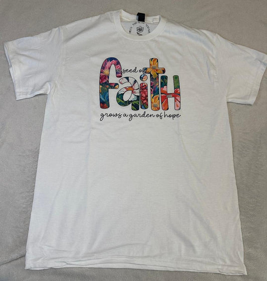 A seed of faith grows a garden of hope white t shirt
