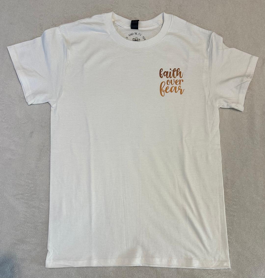 Faith over fear white t shirt