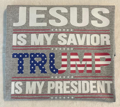 Jesus is my savior Trump is my president shirt