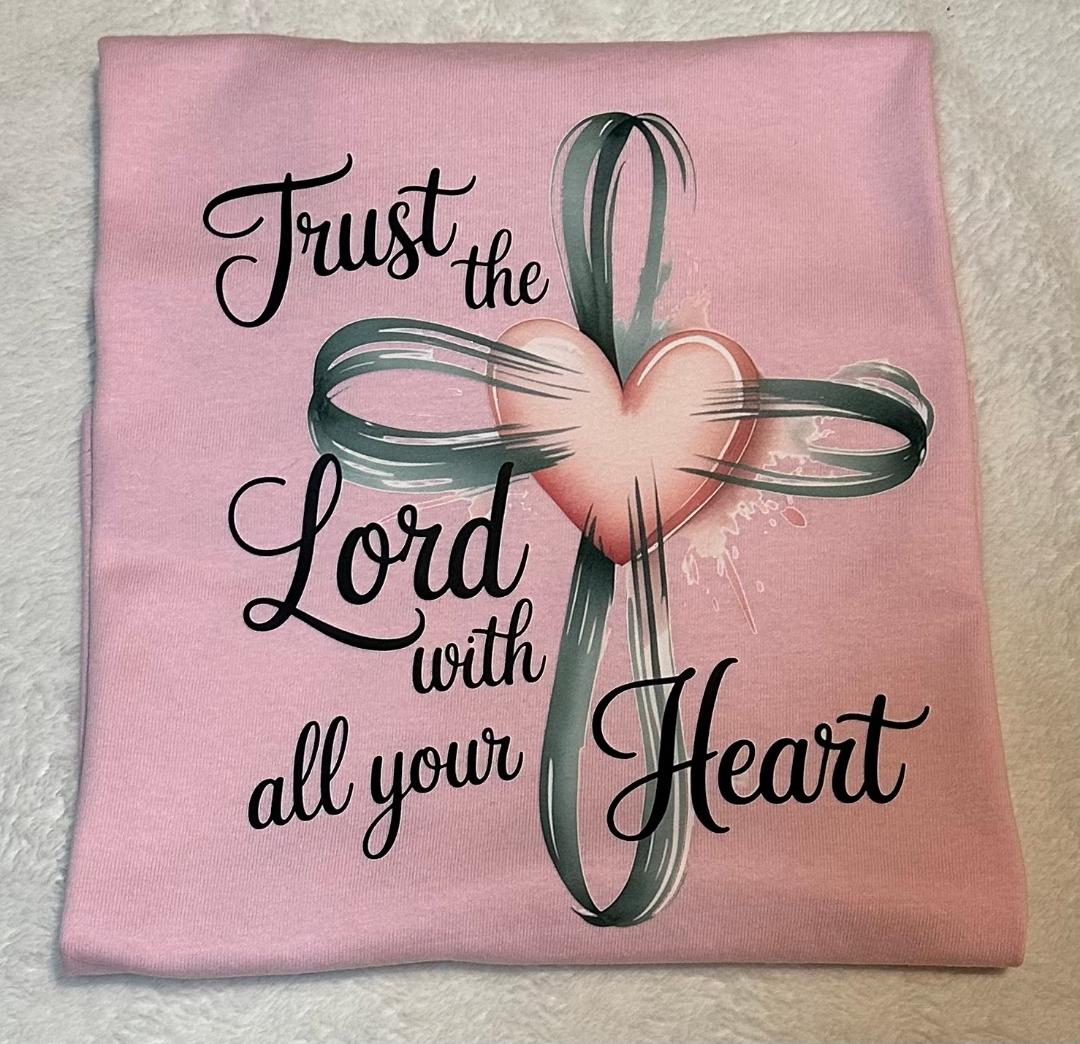 Trust the Lord with all your heart pink T-shirt
